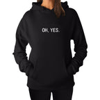 Oh Yes Unisex Hoodie Pullover